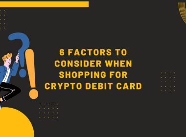 6 Factors to Consider When Shopping for Crypto Debit Card